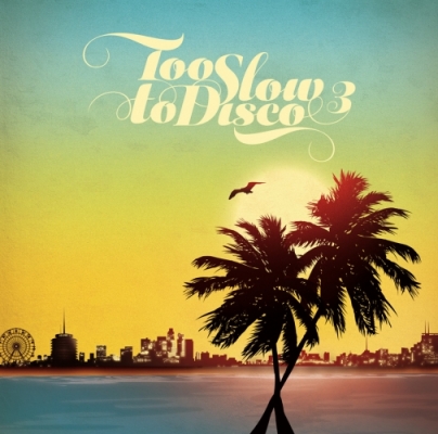 Too Slow To Disco Vol.3